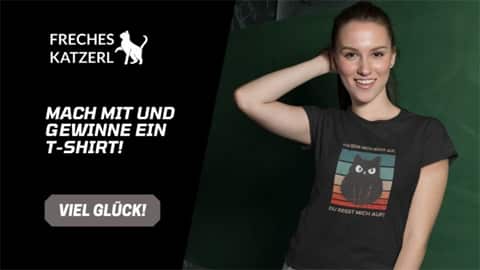 Freches Katzerl T-Shirt Gewinnspiel