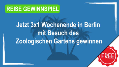 Jetzt 3x1 Wochenende in Berlin mit Besuch des Zoologischen Gartens gewinnen