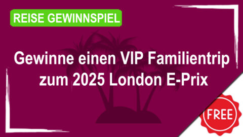 Gewinne einen VIP Familientrip zum 2025 London E-Prix