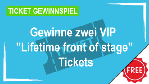 Gewinne 2 VIP "Lifetime front of stage" Tickets