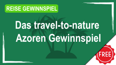 Gewinne einen 1.000€ Reisegutschein für deine nächste Azoren-Naturreise mit travel-to-nature