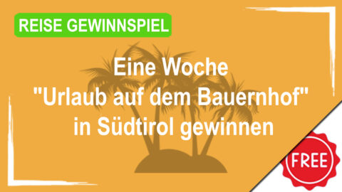 Eine Woche "Urlaub auf dem Bauernhof" in Südtirol gewinnen