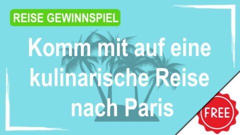 Reise nach Paris für zwei Personen im Wert von 3.000€ gewinnen