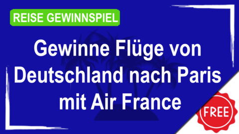 Gewinne Flüge von Deutschland nach Paris mit Air France
