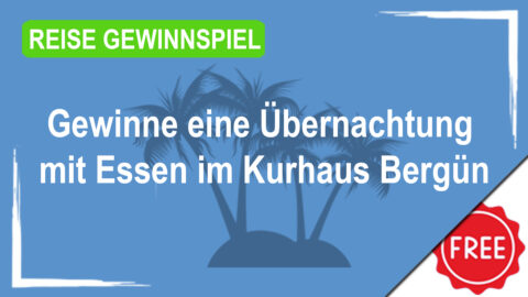 Gewinne eine Übernachtung mit Essen im Kurhaus Bergün