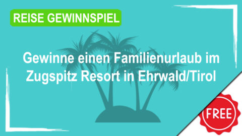Gewinne einen 4-Sterne-Superior Familienurlaub im Zugspitz Resort