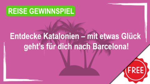 Entdecke Katalonien – mit etwas Glück geht’s für dich nach Barcelona!