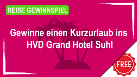Gewinne einen traumhaften Freiaufenthalt im HVD Grand Hotel Suhl im Thüringer Wald