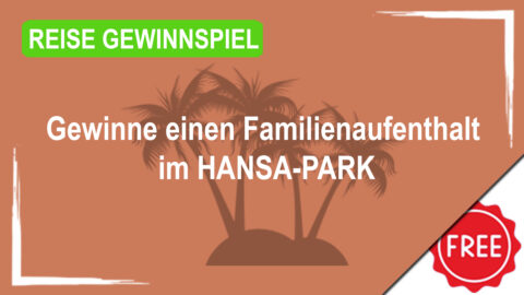 Gewinne einen Familienaufenthalt im HANSA-PARK