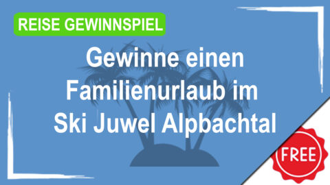 Mitmachen und einen einzigartigen Urlaub im Ski Juwel Alpbachtal Wildschönau gewinnen!