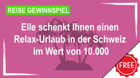 Wellness deluxe: Elle schenkt dir einen Relax-Urlaub in der Schweiz im Wert von 10.000 €