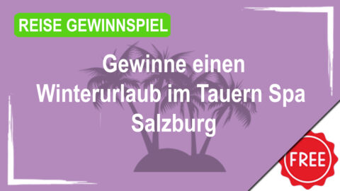 Gewinne einen Winterurlaub im Tauern Spa Salzburg