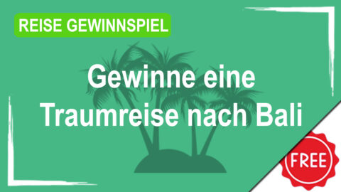 Gewinne eine Traumreise nach Bali