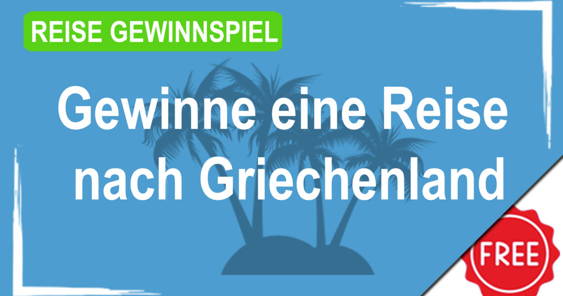 Reise Gewinnspiel Griechenland