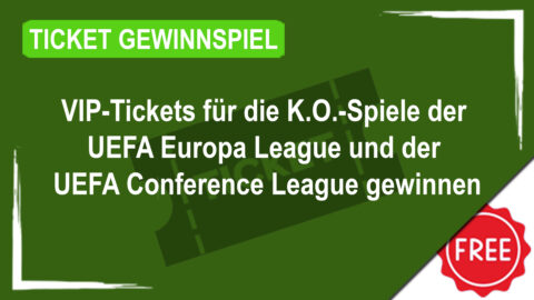 Gewinne VIP-Tickets für die K.O.-Spiele der UEFA Europa League und der UEFA Conference League